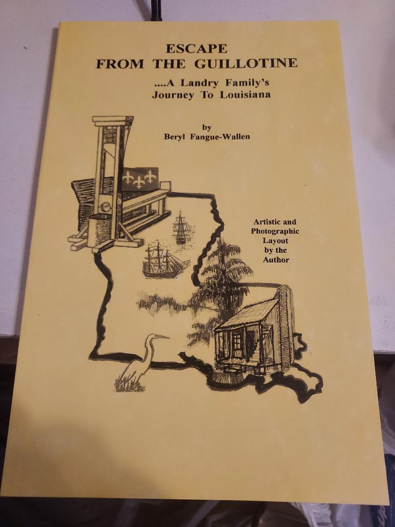 ESCAPE FROM THE GUILLOTINE – An Acadian LANDRY Family’s Journey To Louisiana